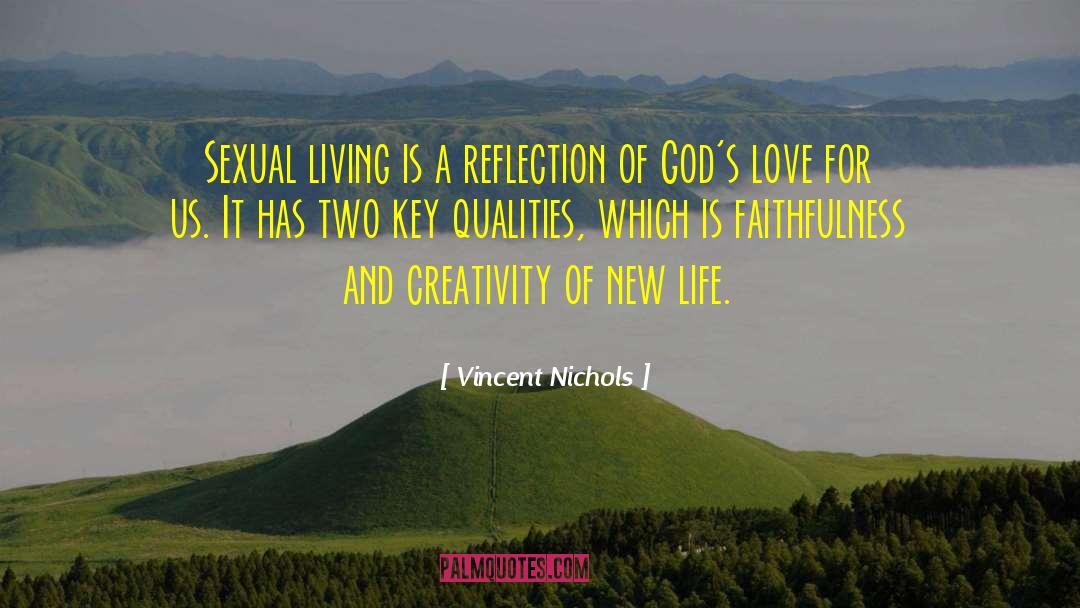 Vincent Nichols Quotes: Sexual living is a reflection