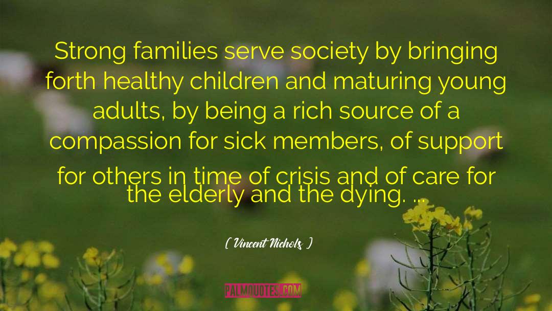 Vincent Nichols Quotes: Strong families serve society by