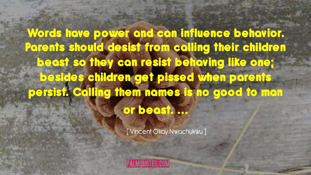 Vincent Okay Nwachukwu Quotes: Words have power and can