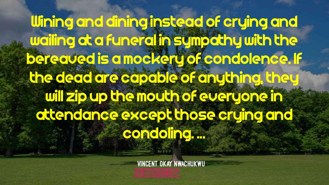 Vincent Okay Nwachukwu Quotes: Wining and dining instead of