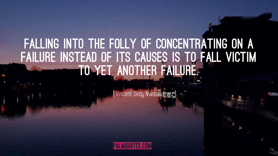 Vincent Okay Nwachukwu Quotes: Falling into the folly of