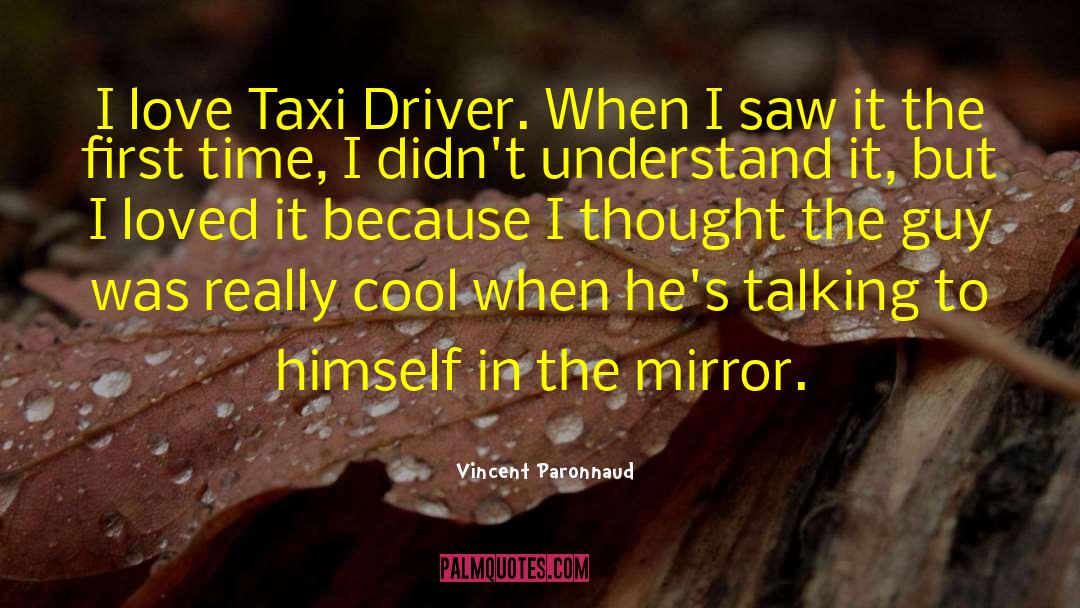 Vincent Paronnaud Quotes: I love Taxi Driver. When