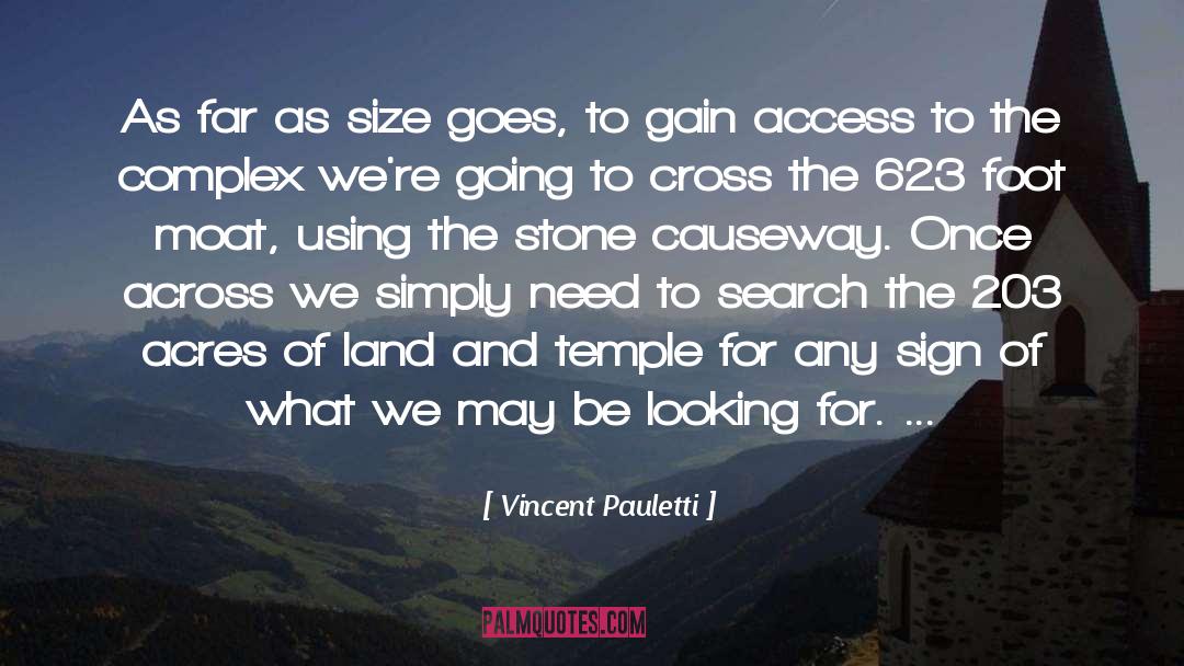 Vincent Pauletti Quotes: As far as size goes,