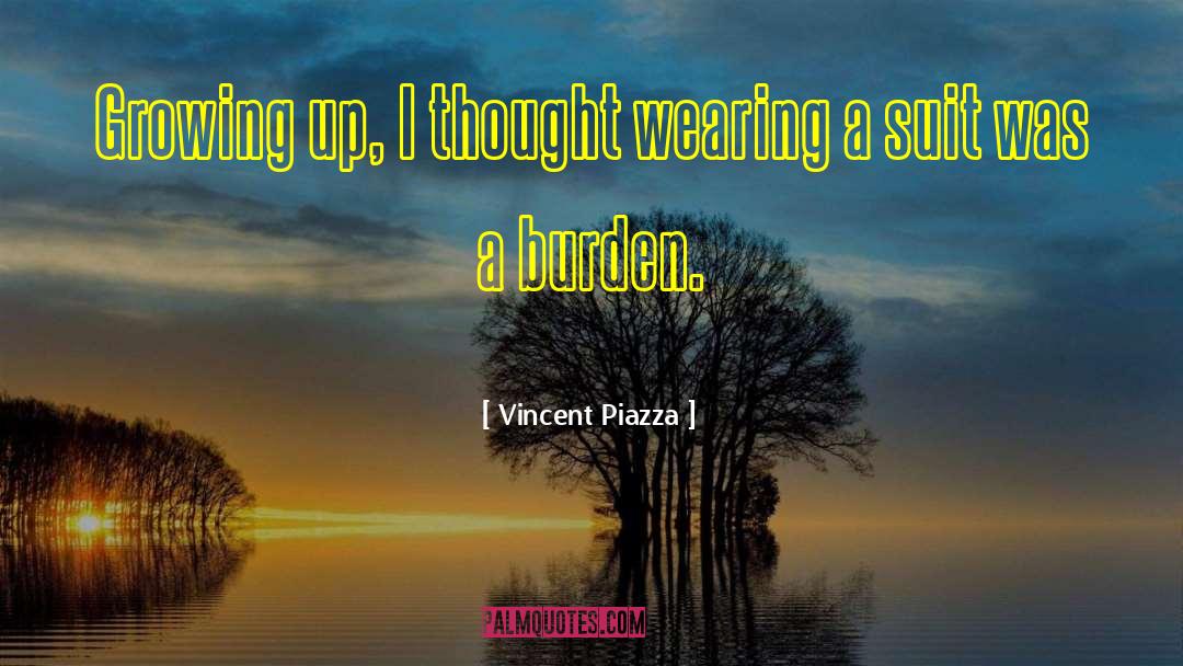 Vincent Piazza Quotes: Growing up, I thought wearing