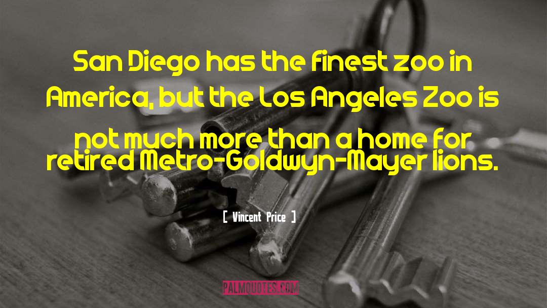 Vincent Price Quotes: San Diego has the finest