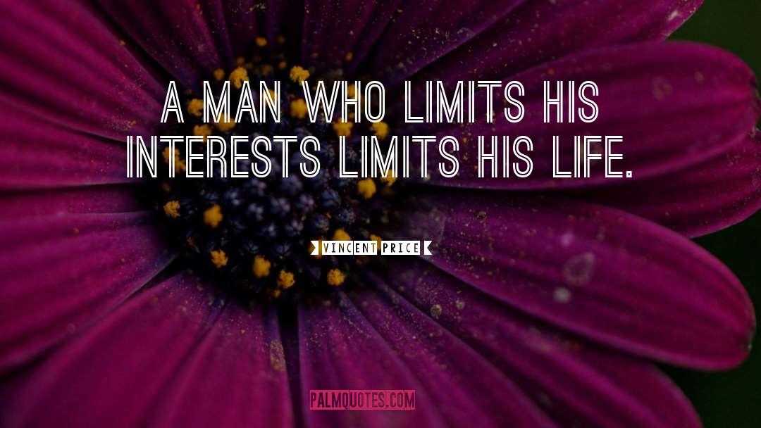 Vincent Price Quotes: A man who limits his