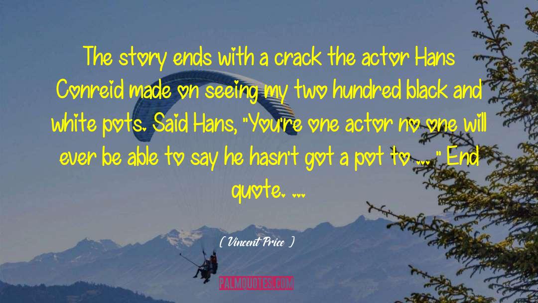 Vincent Price Quotes: The story ends with a