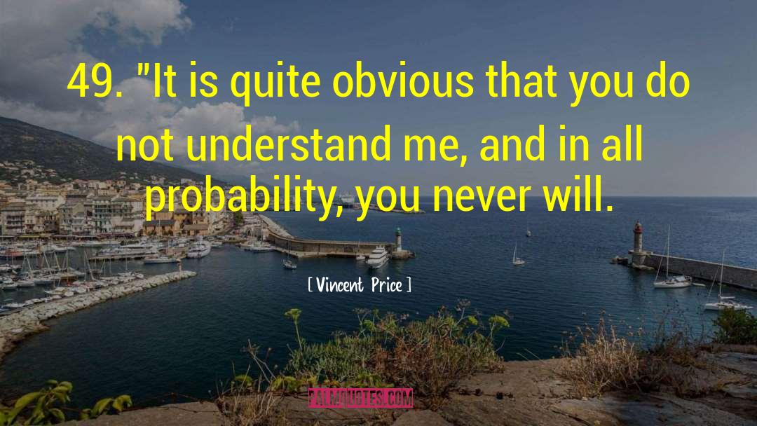 Vincent Price Quotes: 49. 