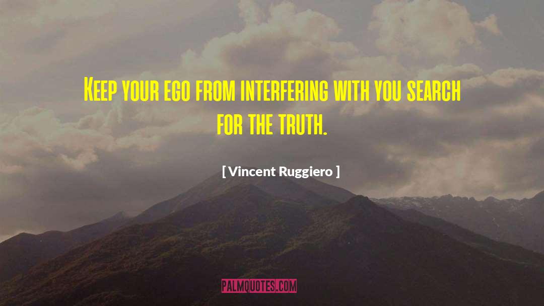 Vincent Ruggiero Quotes: Keep your ego from interfering