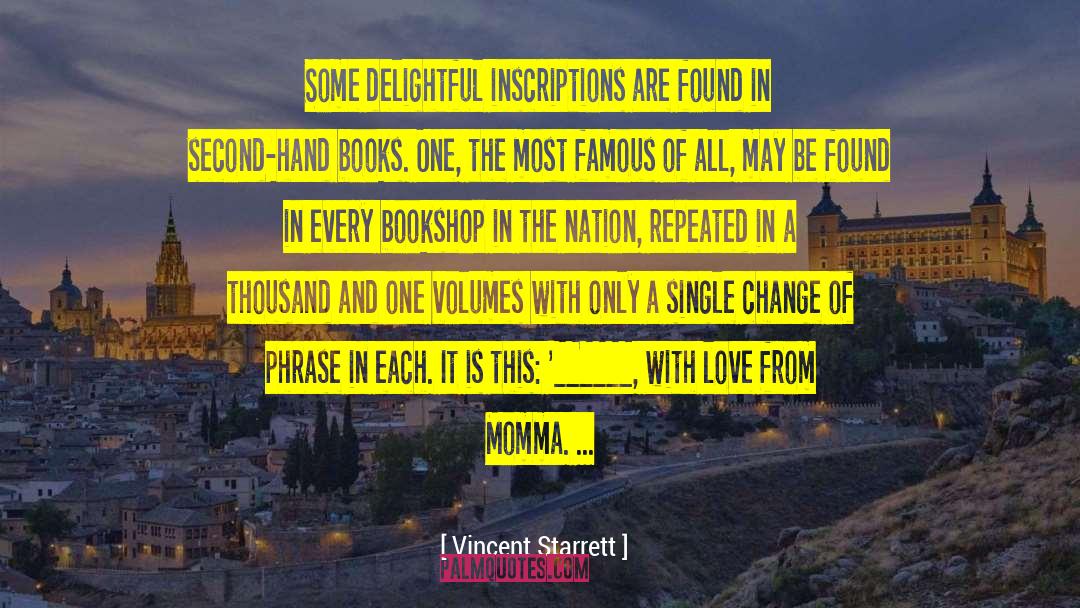 Vincent Starrett Quotes: Some delightful inscriptions are found