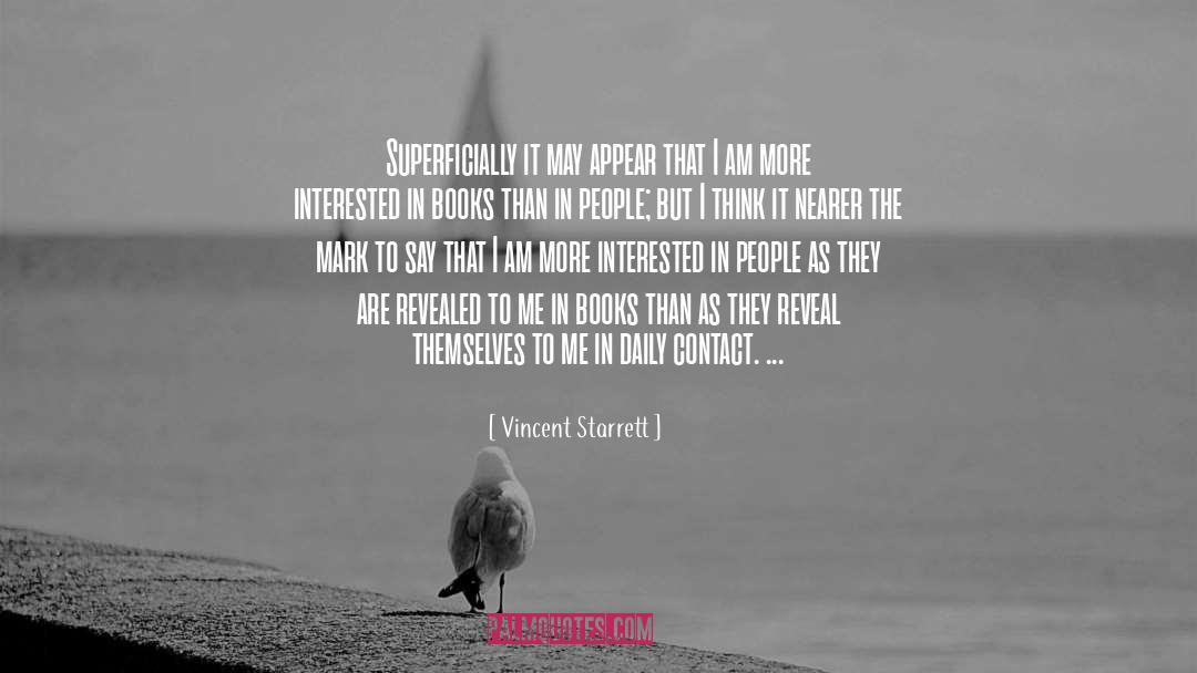 Vincent Starrett Quotes: Superficially it may appear that