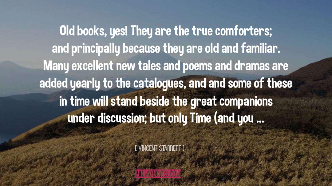 Vincent Starrett Quotes: Old books, yes! They are