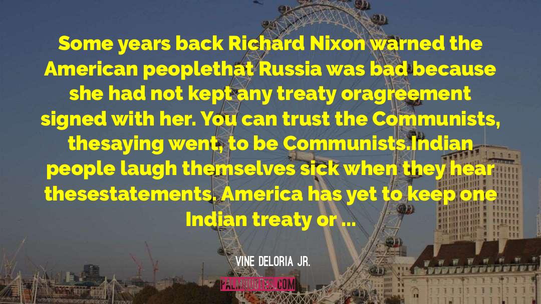 Vine Deloria Jr. Quotes: Some years back Richard Nixon