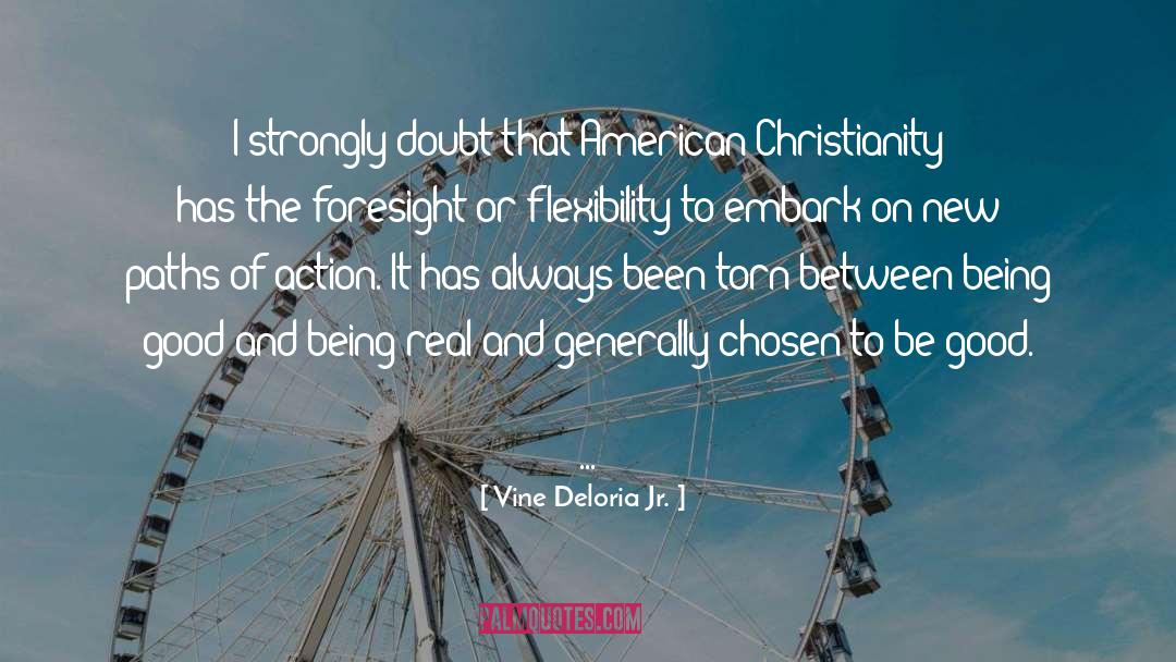 Vine Deloria Jr. Quotes: I strongly doubt that American