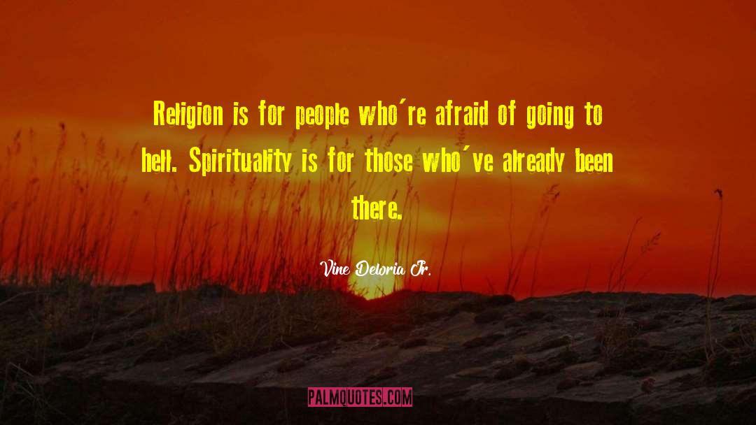 Vine Deloria Jr. Quotes: Religion is for people who're