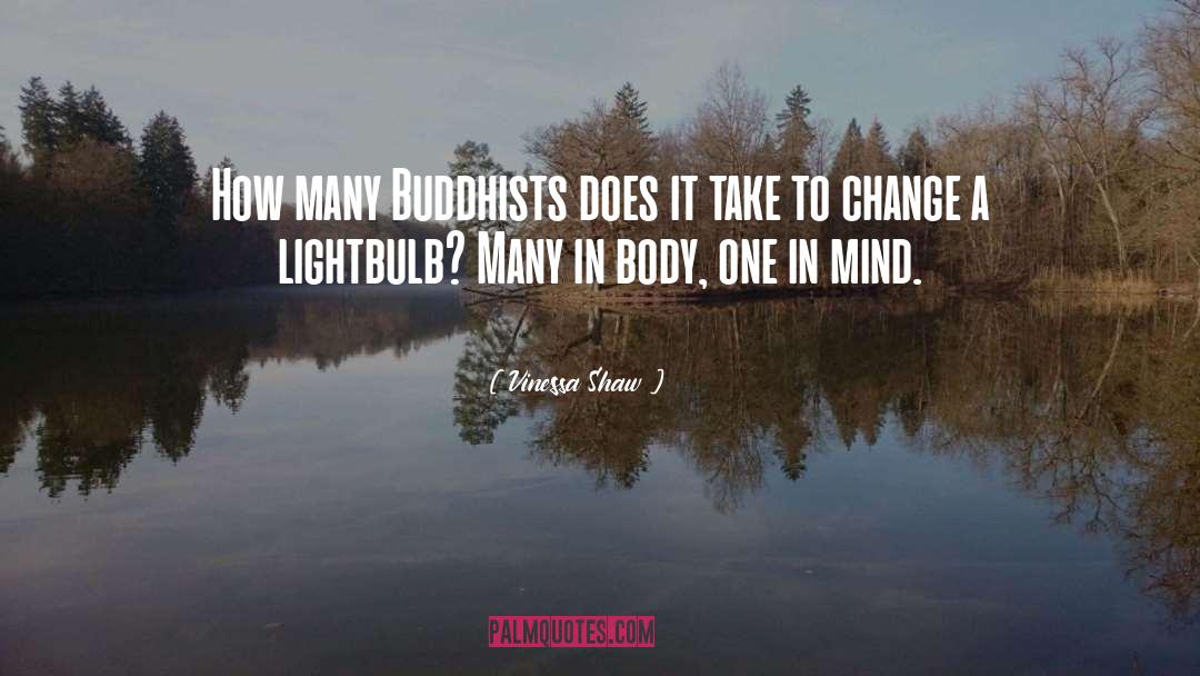 Vinessa Shaw Quotes: How many Buddhists does it