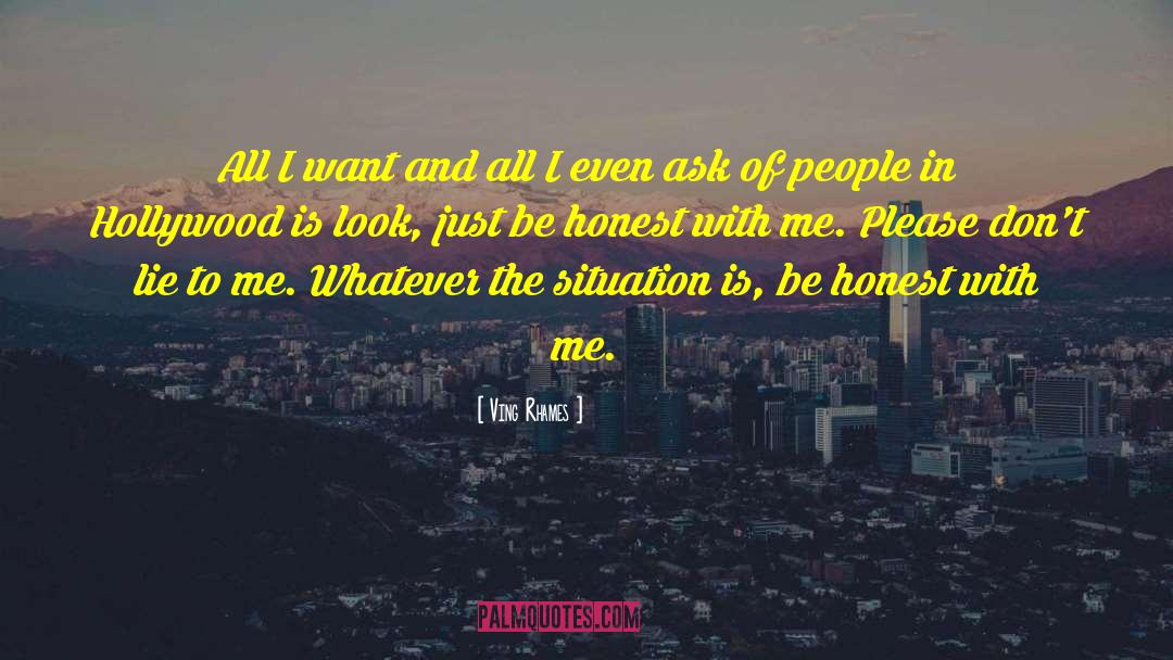 Ving Rhames Quotes: All I want and all