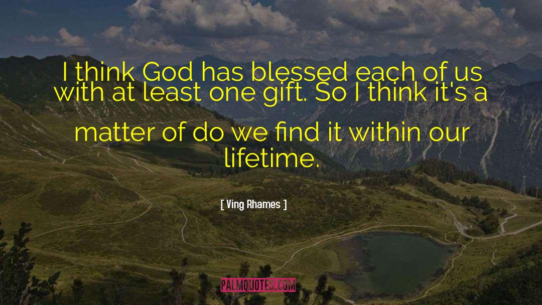 Ving Rhames Quotes: I think God has blessed
