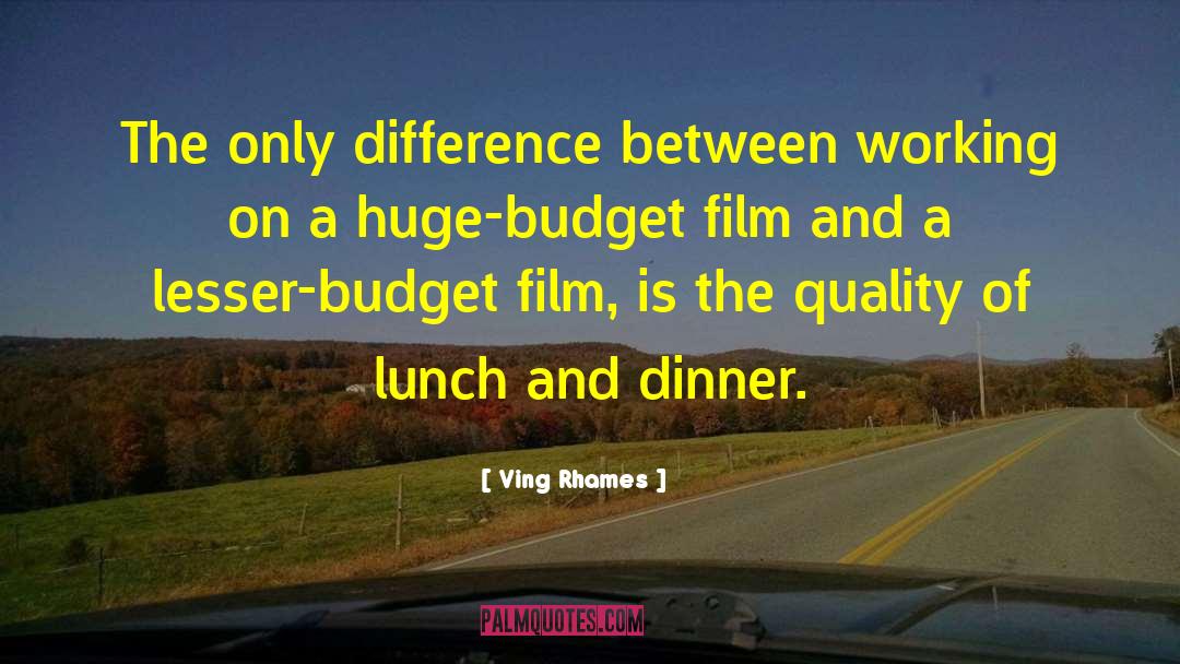 Ving Rhames Quotes: The only difference between working