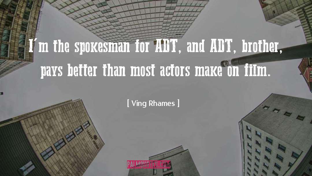 Ving Rhames Quotes: I'm the spokesman for ADT,
