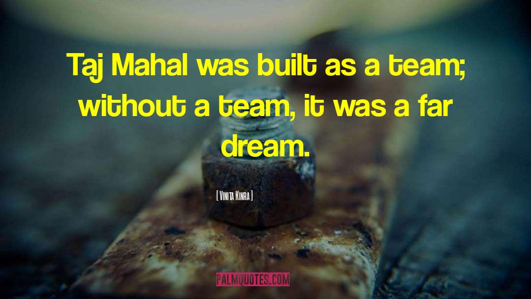 Vinita Kinra Quotes: Taj Mahal was built as