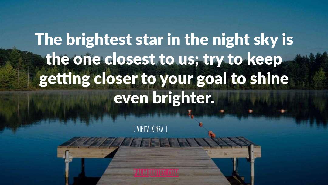 Vinita Kinra Quotes: The brightest star in the