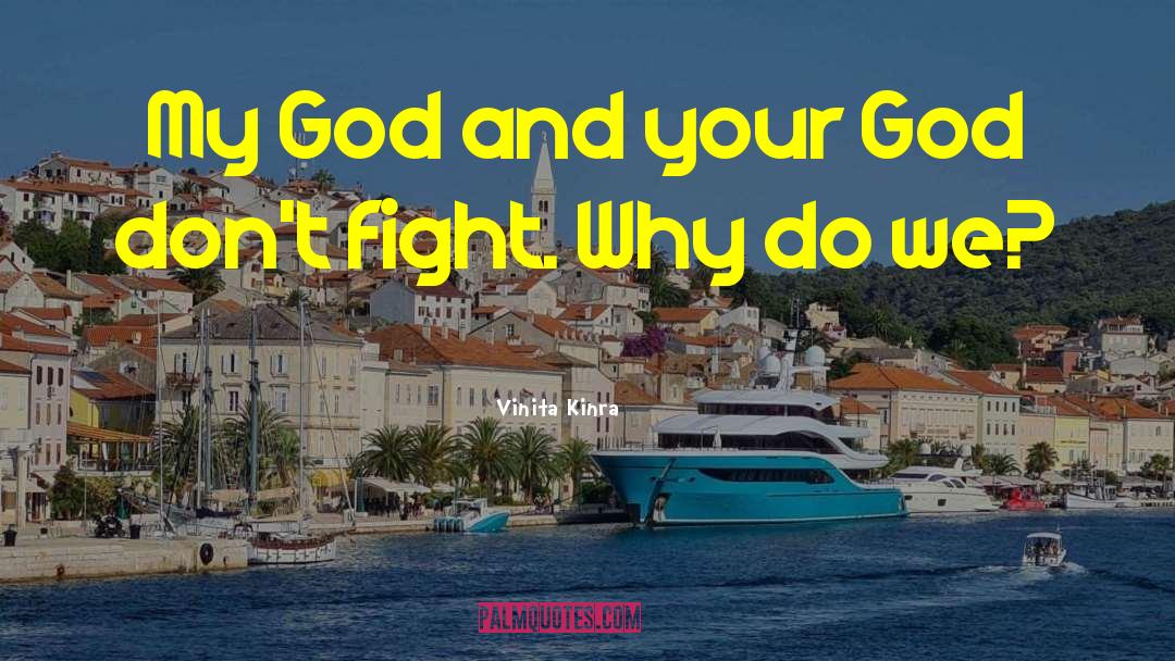 Vinita Kinra Quotes: My God and your God