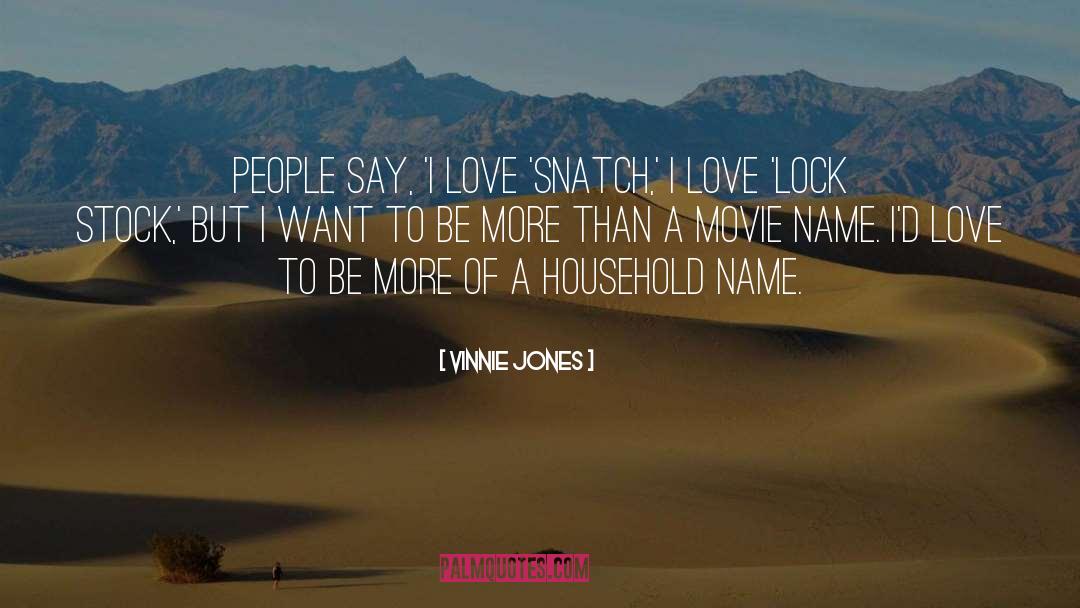 Vinnie Jones Quotes: People say, 'I love 'Snatch,'