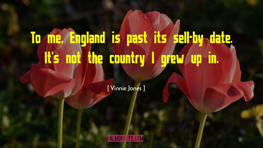 Vinnie Jones Quotes: To me, England is past