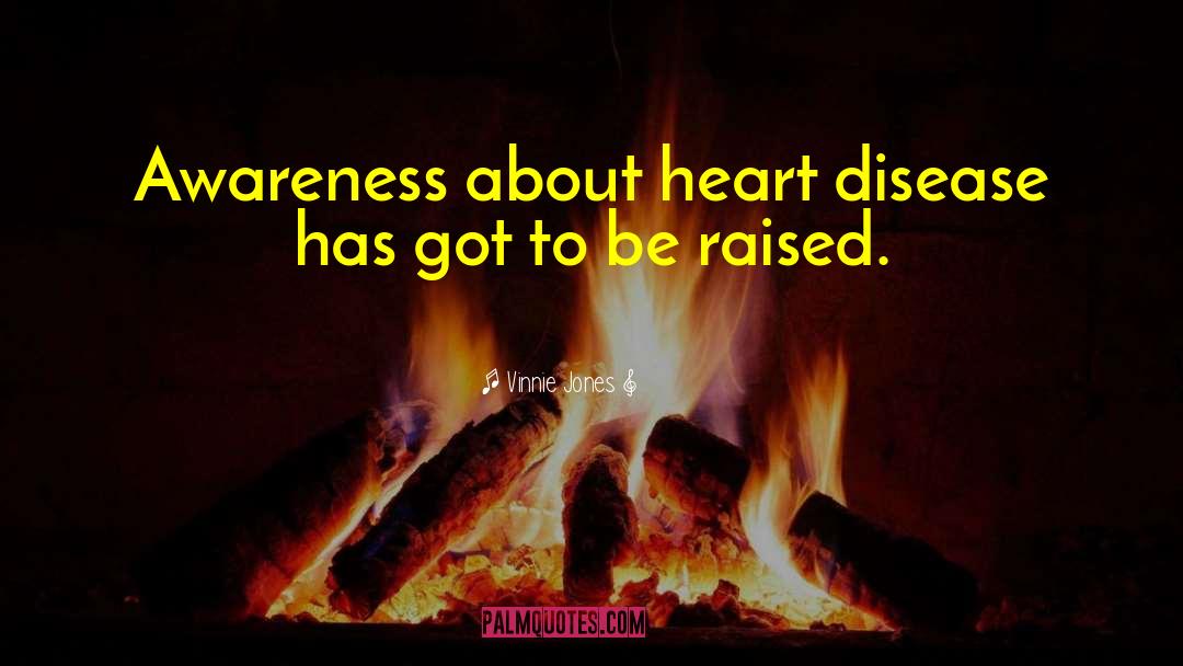 Vinnie Jones Quotes: Awareness about heart disease has