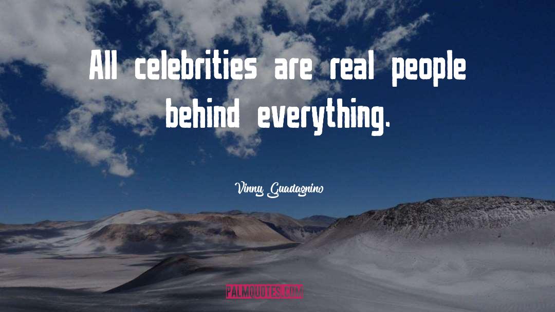 Vinny Guadagnino Quotes: All celebrities are real people