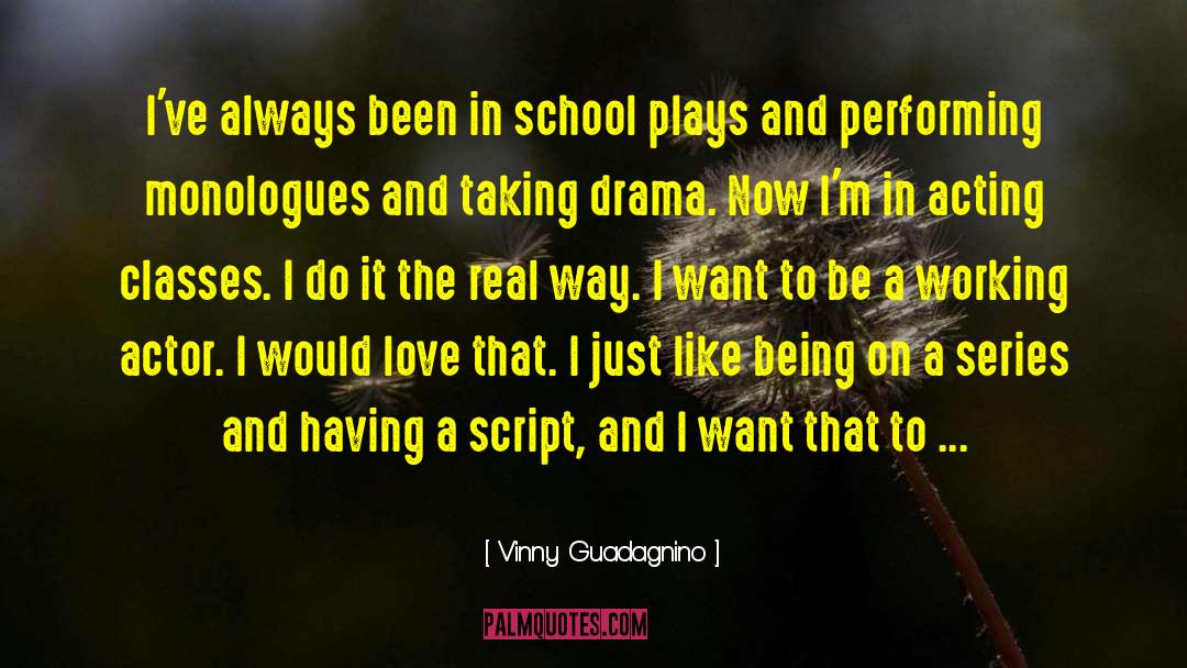 Vinny Guadagnino Quotes: I've always been in school