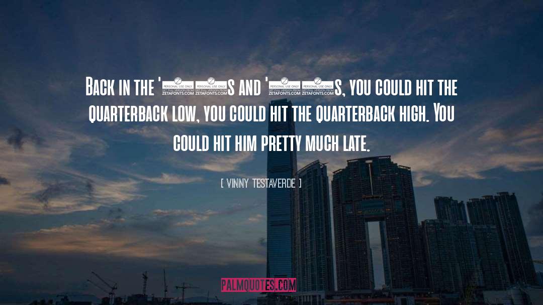 Vinny Testaverde Quotes: Back in the '80s and