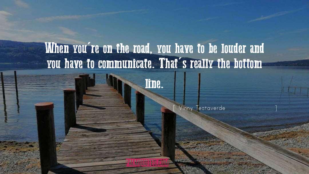 Vinny Testaverde Quotes: When you're on the road,