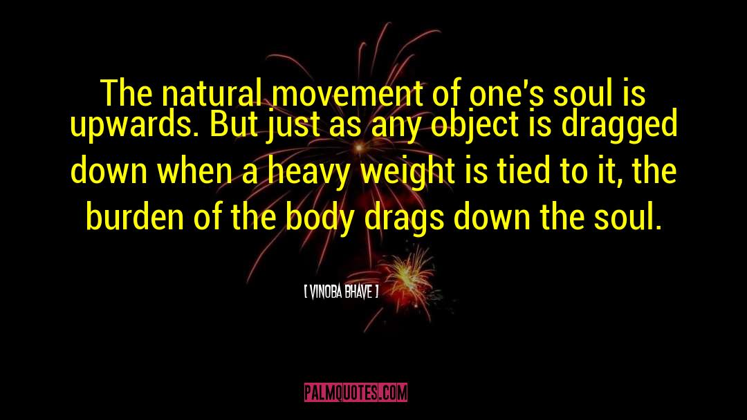 Vinoba Bhave Quotes: The natural movement of one's