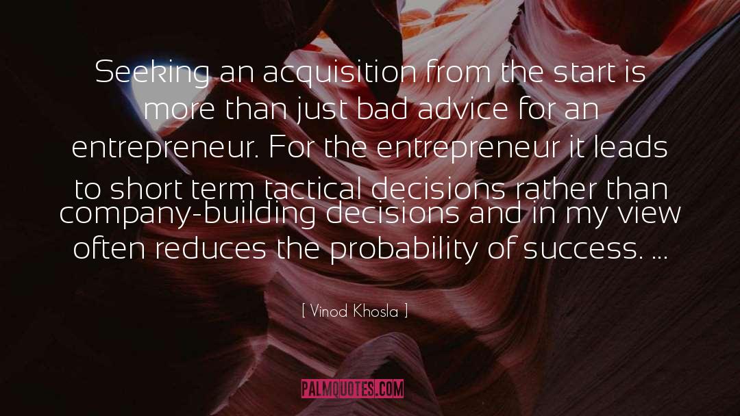 Vinod Khosla Quotes: Seeking an acquisition from the