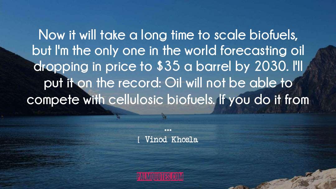 Vinod Khosla Quotes: Now it will take a