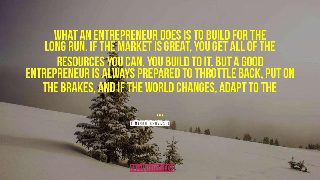 Vinod Khosla Quotes: What an entrepreneur does is