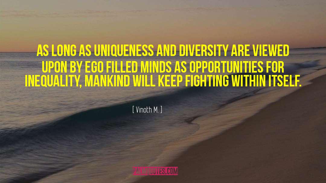 Vinoth M. Quotes: As long as uniqueness and
