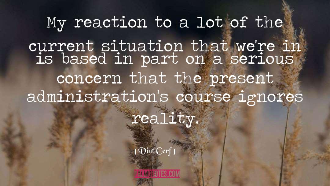 Vint Cerf Quotes: My reaction to a lot