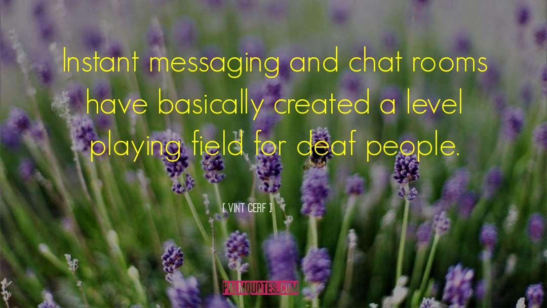 Vint Cerf Quotes: Instant messaging and chat rooms
