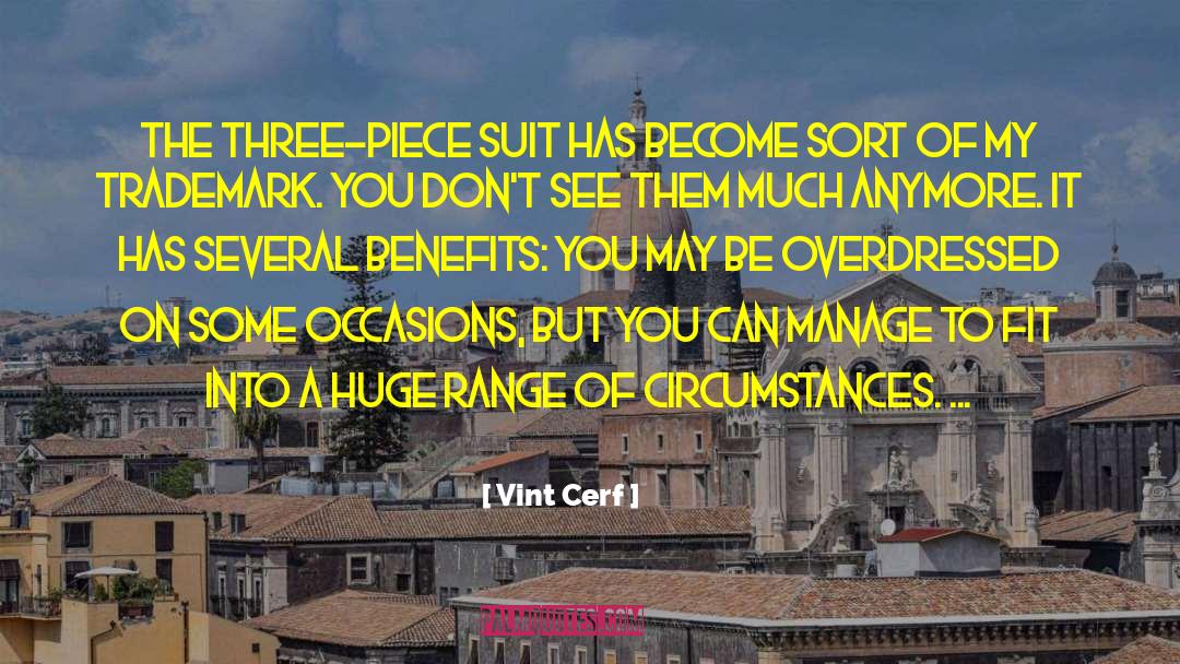 Vint Cerf Quotes: The three-piece suit has become
