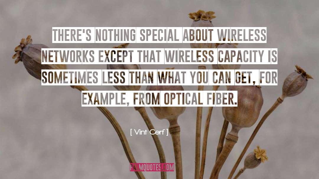 Vint Cerf Quotes: There's nothing special about wireless