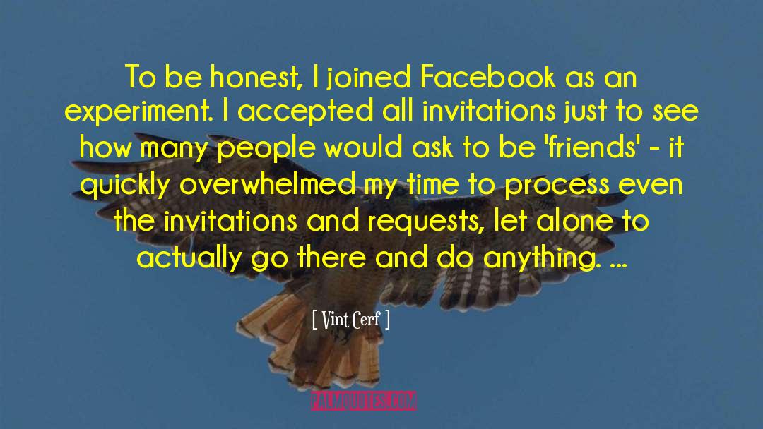 Vint Cerf Quotes: To be honest, I joined