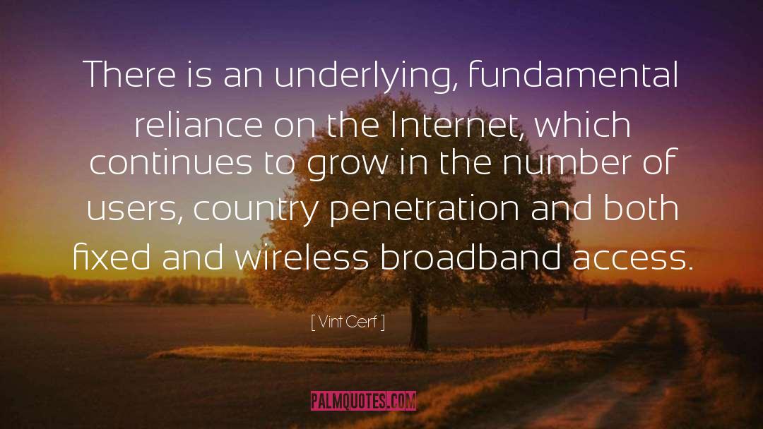 Vint Cerf Quotes: There is an underlying, fundamental