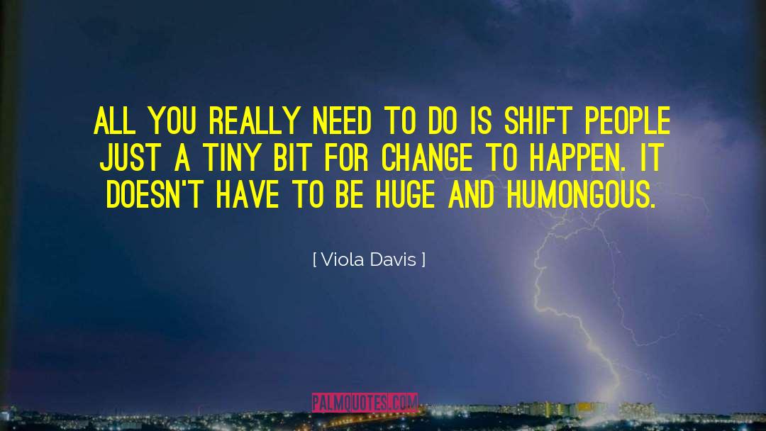 Viola Davis Quotes: All you really need to