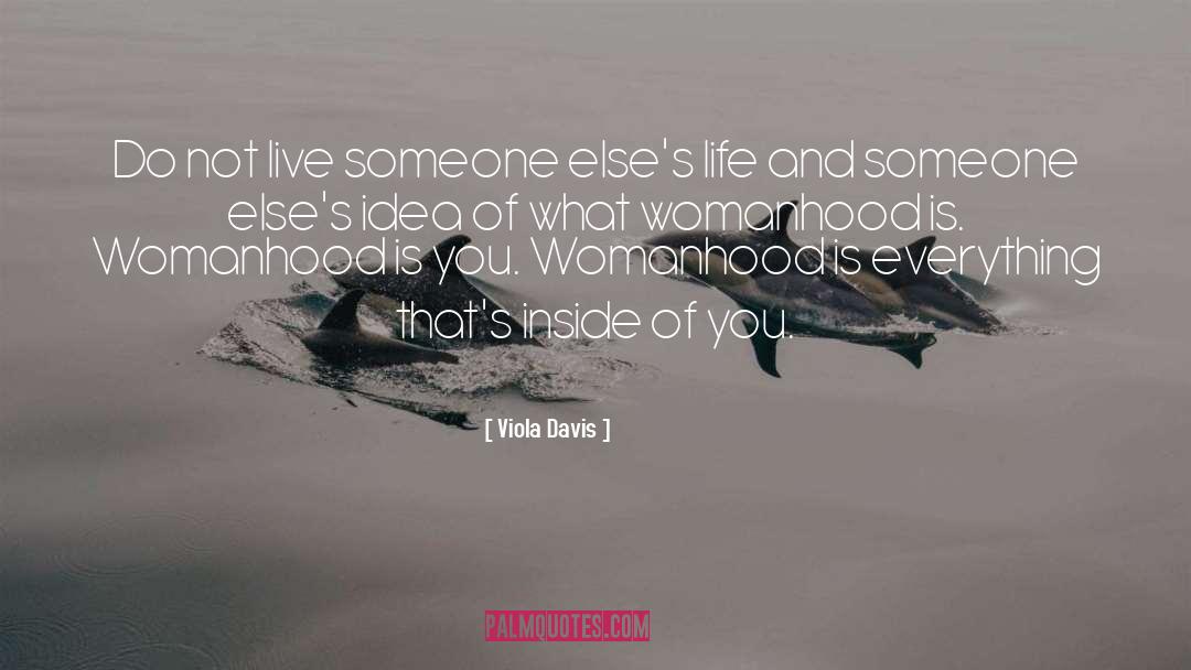 Viola Davis Quotes: Do not live someone else's