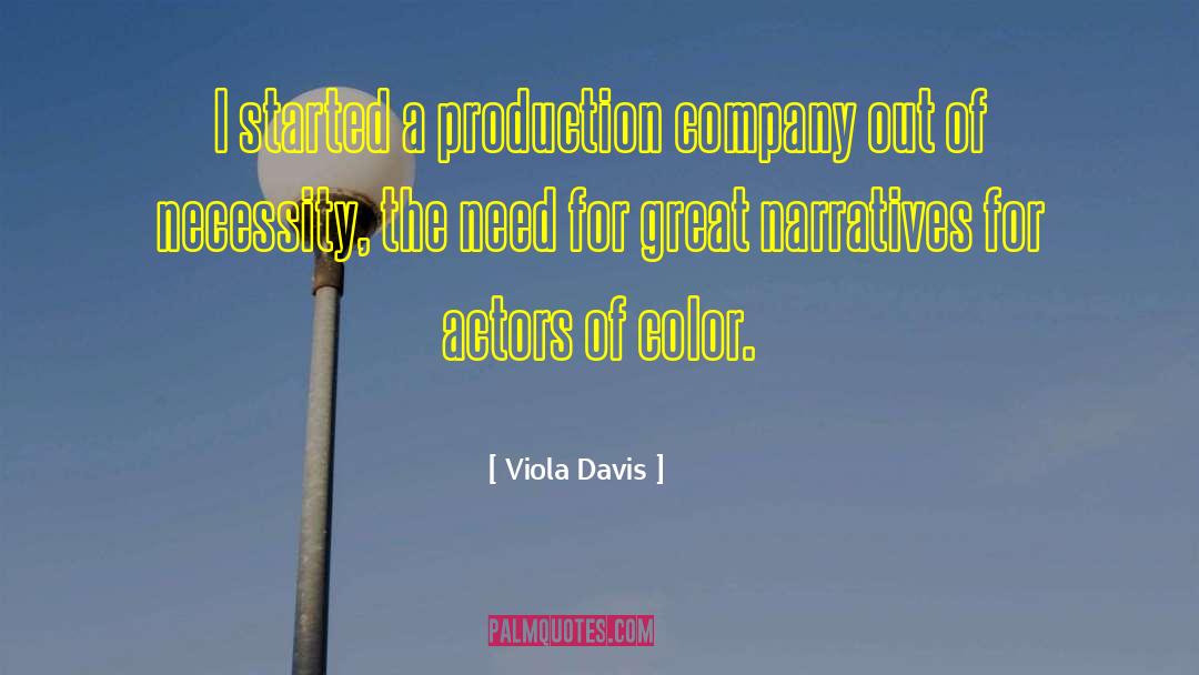 Viola Davis Quotes: I started a production company