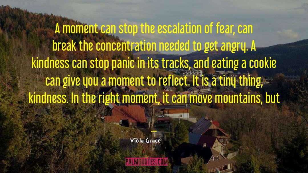 Viola Grace Quotes: A moment can stop the