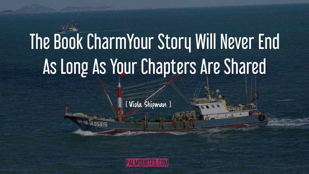 Viola Shipman Quotes: The Book Charm<br /><br />Your